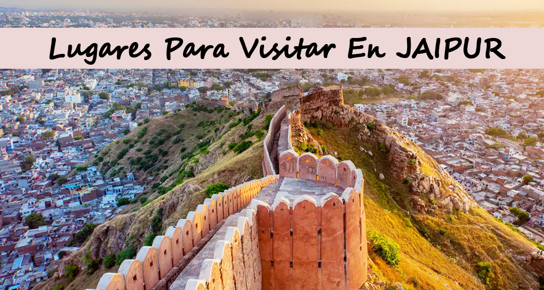 Lugares Para Visitar En JAIPUR by viajaraasia